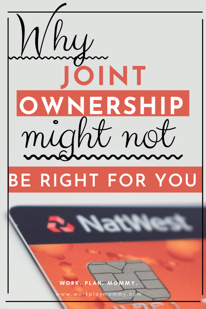 Joint ownership may not be for you. Pin