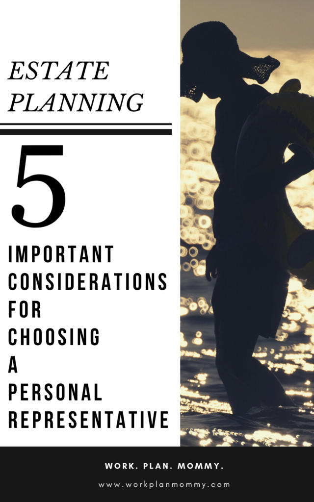 Important considerations to choose a personal representative or executor