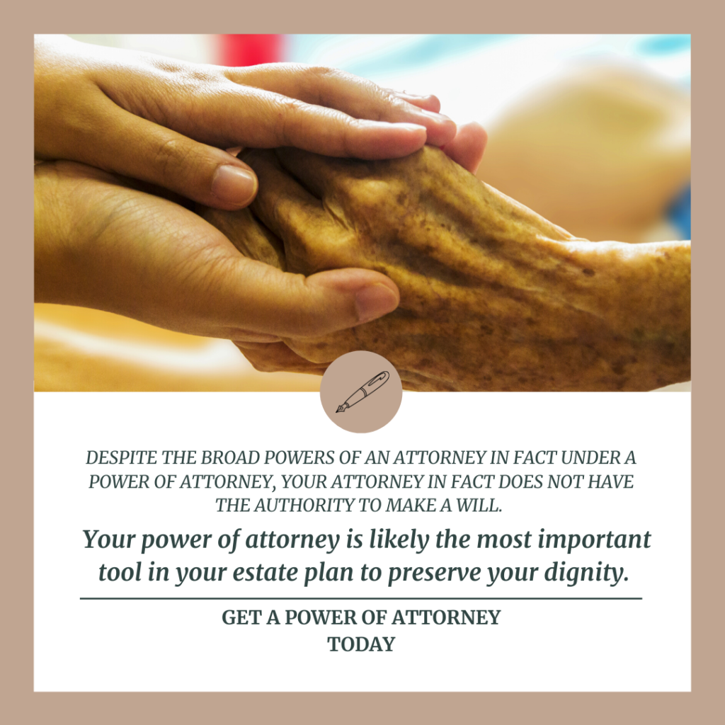 A power of attorney is the most important document in your estate plan. 