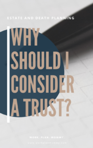Why you should consider a trust. Pin
