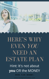 Every person needs an estate plan.