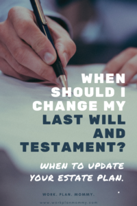 When should i change my will? 