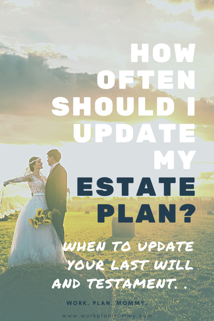 When should i update my estate plan. pin