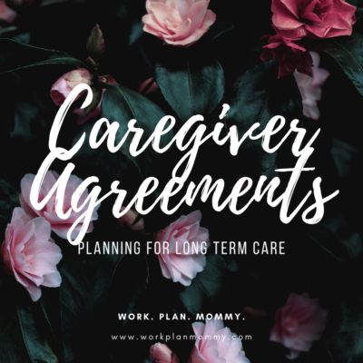 CAREGIVER AGREEMENTS: Long Term and Medicaid Planning Tool