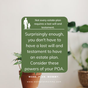 Using a Power of Attorney to Complete an Estate Plan