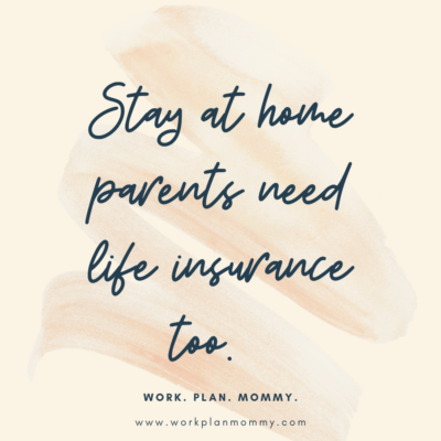 Why Stay at Home Parents Need Term Life Insurance Too