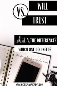Will vs. Trust