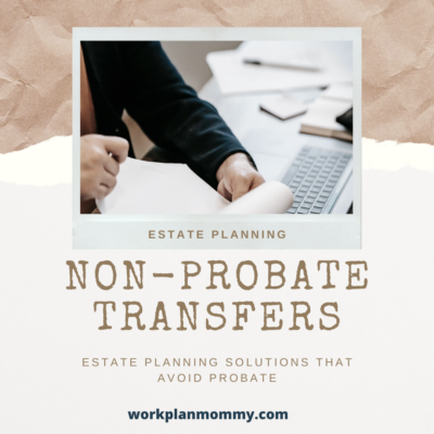 Non-Probate Transfers: Estate Planning To Avoid Probate
