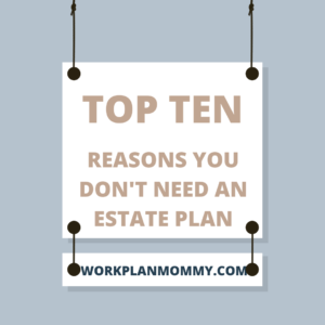 Reasons not to have an estate plan