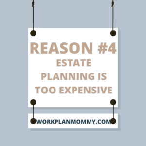 Reason 4 not to have an estate plan