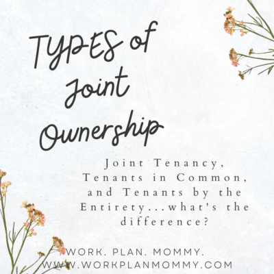 Types of Joint Ownership: Joint Tenants vs. Tenants in Common vs. Tenants by the Entirety