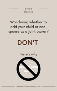 Don't add a child as joint owner until you read this.