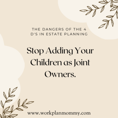 Stop adding your child as a joint owner